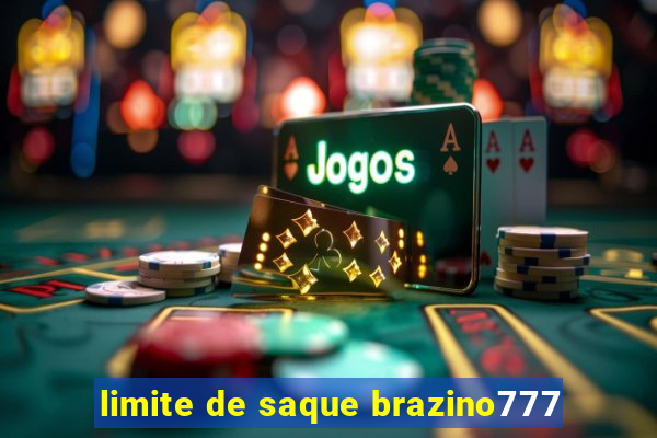 limite de saque brazino777